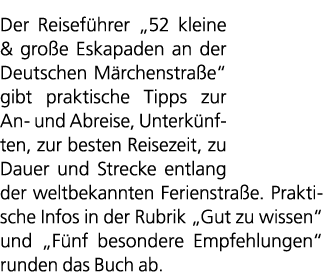 Der Reisef hrer „52 kleine & gro e Eskapaden an der Deutschen M rchenstra e“ gibt praktische Tipps zur An und Abreise...
