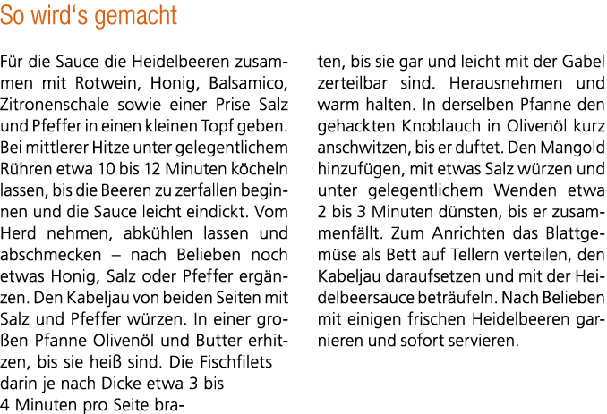 So wird‘s gemacht F r die Sauce die Heidelbeeren zusammen mit Rotwein, Honig, Balsamico, ­Zitronenschale sowie einer ...