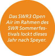 Das SWR3 Open Air im Rahmen des SWR Sommerfestivals lockt dieses Jahr nach Speyer.