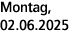 Montag, 02.06.2025