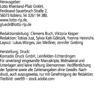 Herausgeber: Lotto Rheinland Pfalz GmbH, Ferdinand Sauerbruch Stra e 2, 56073 Koblenz, Tel. 0261 94 380. www.lotto rl...