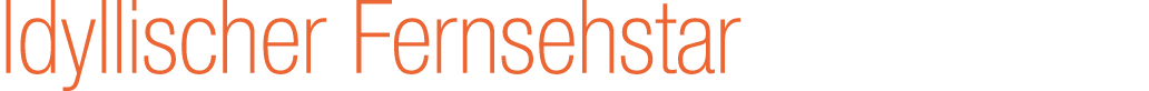 Idyllischer Fernsehstar