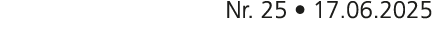 Nr. 25 • 17.06.2025