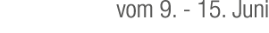 vom 9. 15. Juni