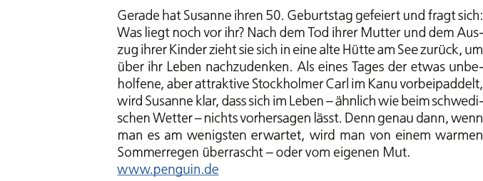 Gerade hat Susanne ihren 50. Geburtstag gefeiert und fragt sich: Was liegt noch vor ihr? Nach dem Tod ihrer Mutter un...