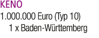 KENO 1.000.000 Euro (Typ 10) 1 x Baden W rttemberg 