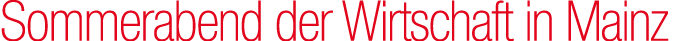Sommerabend der Wirtschaft in Mainz