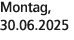 Montag, 30.06.2025