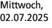 Mittwoch, 02.07.2025
