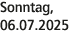 Sonntag, 06.07.2025