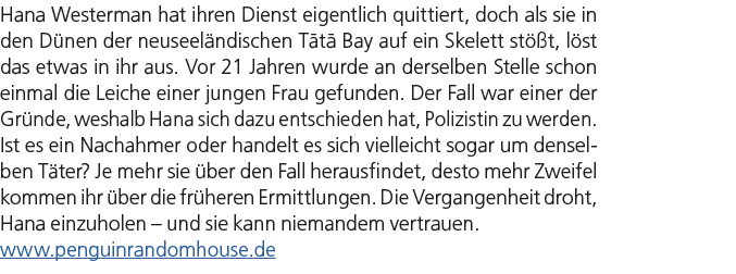Hana Westerman hat ihren Dienst eigentlich quittiert, doch als sie in den D nen der neuseel ndischen T t Bay auf ein...