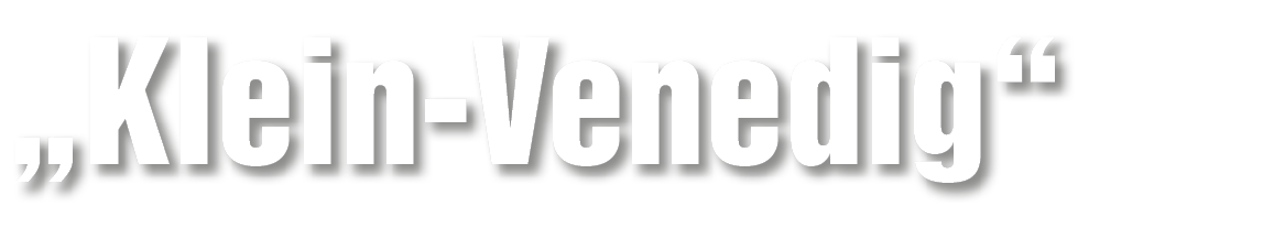 „Klein Venedig“