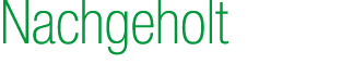 Nachgeholt