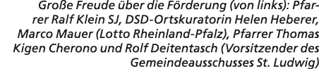 Gro e Freude ber die F rderung (von links): Pfarrer Ralf Klein SJ, DSD Ortskuratorin Helen Heberer, Marco Mauer (Lot...