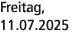 Freitag, 11.07.2025