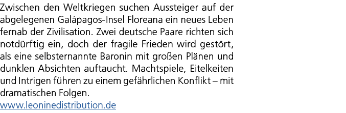 Zwischen den Weltkriegen suchen Aussteiger auf der abgelegenen Gal pagos Insel Floreana ein neues Leben fernab der Zi...