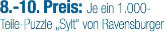 8. 10. Preis: Je ein 1.000 Teile Puzzle „Sylt“ von Ravensburger