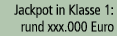 Jackpot in Klasse 1: rund xxx.000 Euro