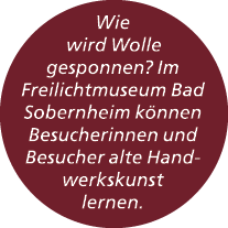 Wie wird Wolle gesponnen? Im Freilichtmuseum Bad Sobernheim k nnen Besucherinnen und Besucher alte Handwerkskunst ler...