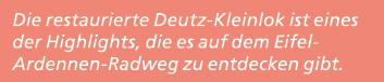 Die restaurierte Deutz Kleinlok ist eines der Highlights, die es auf dem Eifel Ardennen Radweg zu entdecken gibt.