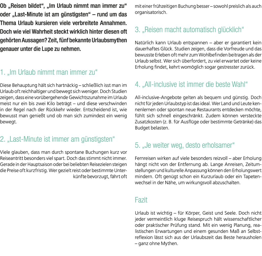 Ob „Reisen bildet“, „Im Urlaub nimmt man immer zu“ oder „Last Minute ist am g nstigsten“ – rund um das Thema Urlaub k...