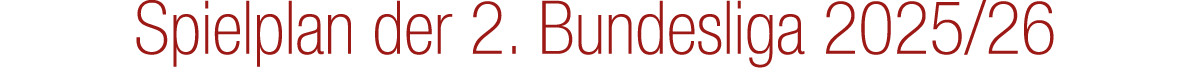 Spielplan der 2. Bundesliga 2025/26