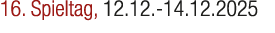 16. Spieltag, 12.12. 14.12.2025