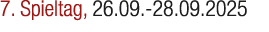 7. Spieltag, 26.09. 28.09.2025