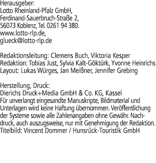 Herausgeber: Lotto Rheinland Pfalz GmbH, Ferdinand Sauerbruch Stra e 2, 56073 Koblenz, Tel. 0261 94 380. www.lotto rl...