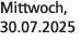 Mittwoch, 30.07.2025