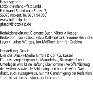 Herausgeber: Lotto Rheinland Pfalz GmbH, Ferdinand Sauerbruch Stra e 2, 56073 Koblenz, Tel. 0261 94 380. www.lotto rl...