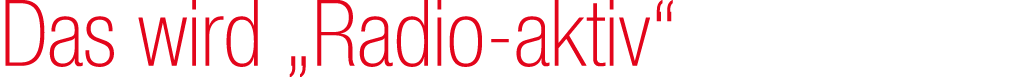 Das wird „Radio aktiv“