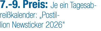 7. 9. Preis: Je ein Tagesabrei kalender: „Postillion Newsticker 2026“