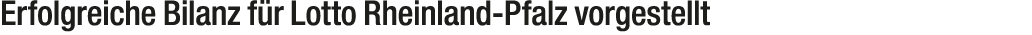 Erfolgreiche Bilanz f r Lotto Rheinland Pfalz vorgestellt