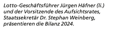 Lotto Gesch ftsf hrer J rgen H fner (li.) und der Vorsitzende des Aufsichtsrates, Staatssekret r Dr. Stephan Weinberg...