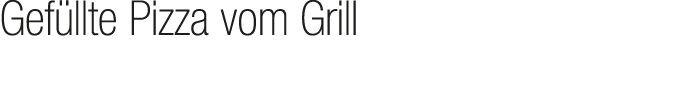 Gef llte Pizza vom Grill