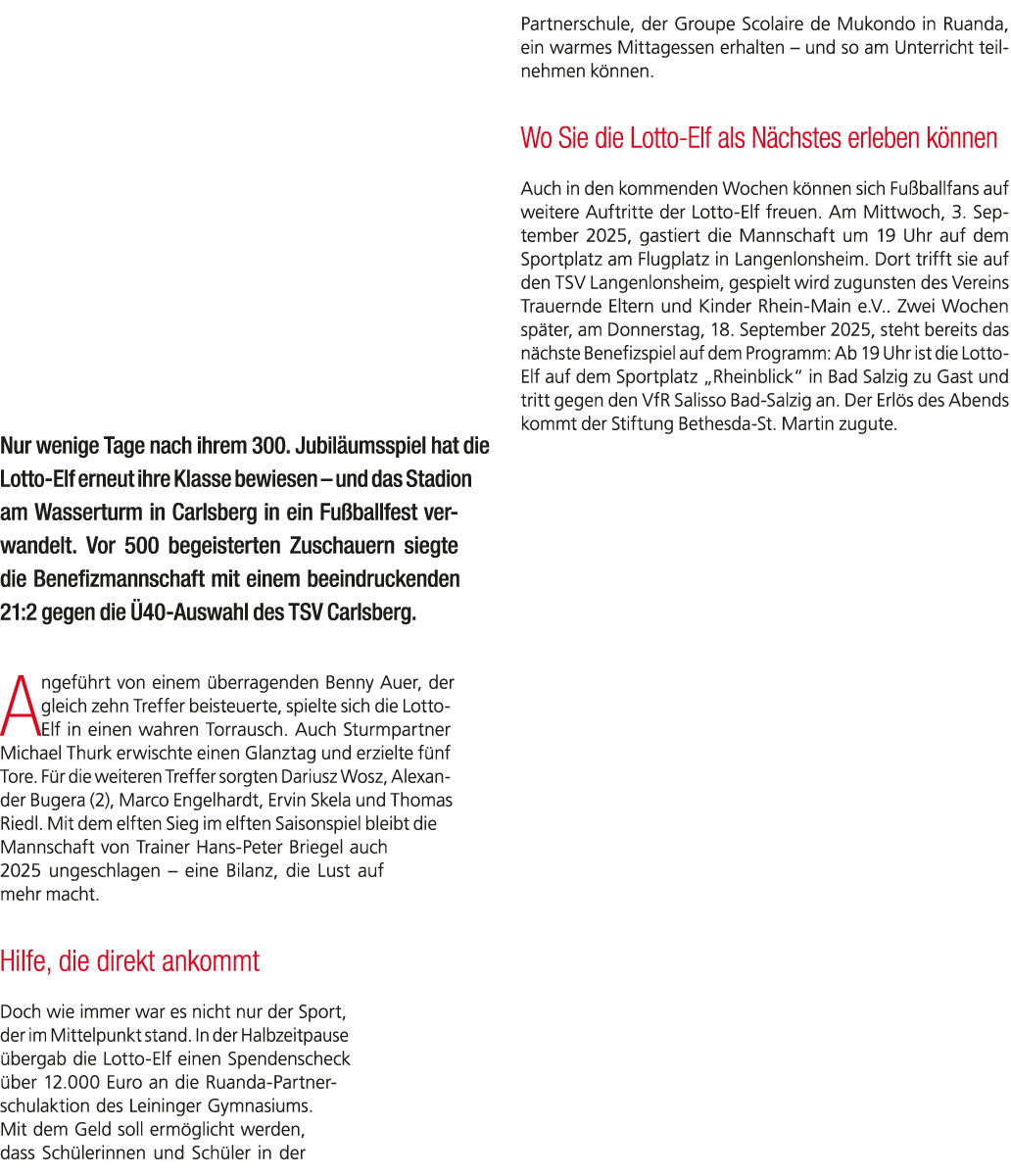 Nur wenige Tage nach ihrem 300. Jubil umsspiel hat die Lotto Elf erneut ihre Klasse bewiesen – und das Stadion am Was...