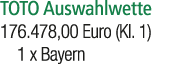 TOTO Auswahlwette 176.478,00 Euro (Kl. 1) 1 x Bayern