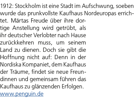 1912: Stockholm ist eine Stadt im Aufschwung, soeben wurde das prunkvollste Kaufhaus Nordeuropas errichtet. M rtas Fr...