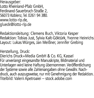 Herausgeber: Lotto Rheinland Pfalz GmbH, Ferdinand Sauerbruch Stra e 2, 56073 Koblenz, Tel. 0261 94 380. www.lotto rl...