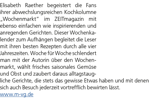 Elisabeth Raether begeistert die Fans ihrer abwechslungsreichen Kochkolumne „Wochenmarkt“ im ZEITmagazin mit ebenso e...