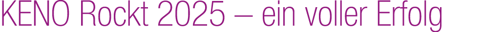 KENO Rockt 2025 – ein voller Erfolg