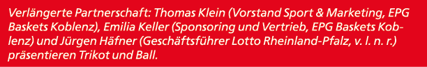 Verl ngerte Partnerschaft: Thomas Klein (Vorstand Sport & Marketing, EPG Baskets Koblenz), Emilia Keller (Sponsoring ...