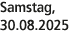 Samstag, 30.08.2025
