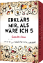 Das Bild zeigt die Verpackung eines Wissensspiels mit dem Titel „Erkl r’s mir, als w re ich 5 – Geschichte“. Auf der Vorderseite steht der Titel in gro en wei en Buchstaben auf einem dunkelroten Hintergrund. Darunter in kleinerer Schrift: „Das au ergew hnliche Wissensspiel“. Der Verlag „riva“ ist unten links angegeben. Die Verpackung ist hell gestaltet, mit Illustrationen von historischen Symbolen wie einem Pharao, einer Burg, einem Helm, einem Buch, einer Uhr und weiteren Motiven.