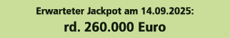 Erwarteter Jackpot am 14.09.2025: rd. 260.000 Euro