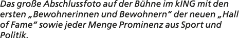 Das gro e Abschlussfoto auf der B hne im kING mit den ersten „Bewohnerinnen und Bewohnern“ der neuen „Hall of Fame“ s...