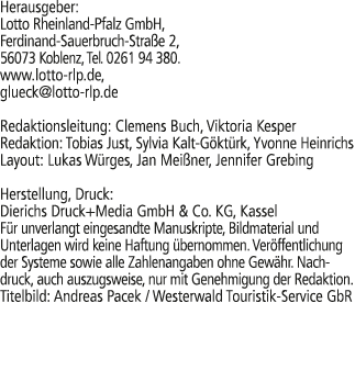 Herausgeber: Lotto Rheinland Pfalz GmbH, Ferdinand Sauerbruch Stra e 2, 56073 Koblenz, Tel. 0261 94 380. www.lotto rl...