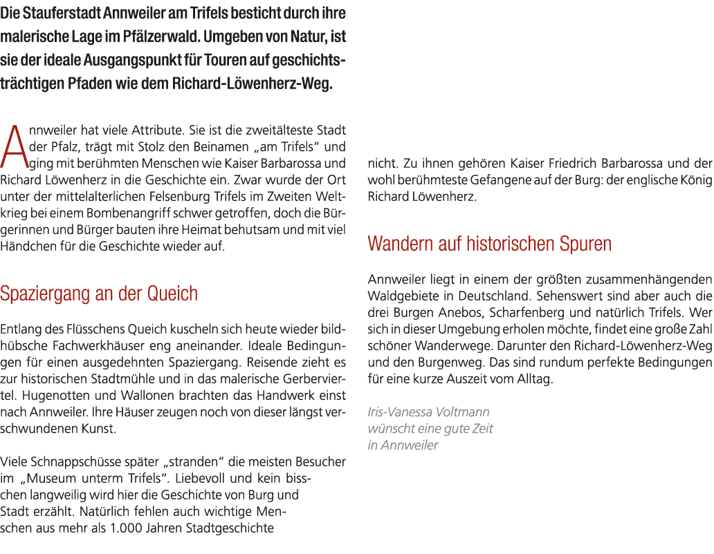 Die Stauferstadt Annweiler am Trifels besticht durch ihre malerische Lage im Pf lzerwald. Umgeben von Natur, ist sie ...