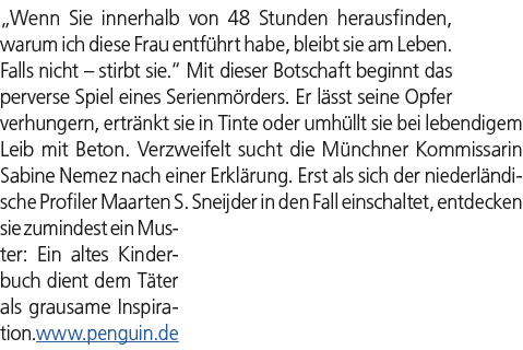 „Wenn Sie innerhalb von 48 Stunden herausfinden, warum ich diese Frau entf hrt habe, bleibt sie am Leben. Falls nicht...